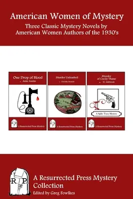 American Women of Mystery: Trzy klasyczne powieści kryminalne amerykańskich autorek z lat trzydziestych XX wieku - American Women of Mystery: Three Classic Mystery Novels by American Women Authors of the 1930's