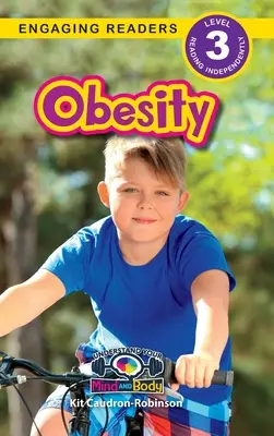 Otyłość: Zrozum swój umysł i ciało (Engaging Readers, poziom 3) - Obesity: Understand Your Mind and Body (Engaging Readers, Level 3)