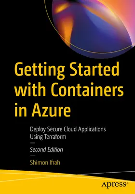 Pierwsze kroki z kontenerami na platformie Azure: Wdrażanie bezpiecznych aplikacji w chmurze przy użyciu Terraform - Getting Started with Containers in Azure: Deploy Secure Cloud Applications Using Terraform