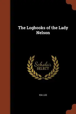 Dzienniki pokładowe statku Lady Nelson - The Logbooks of the Lady Nelson