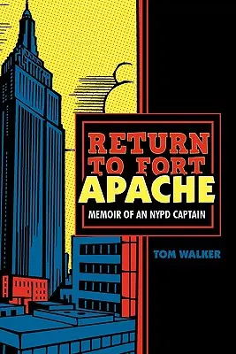 Powrót do Fortu Apache: Wspomnienia kapitana nowojorskiej policji - Return to Fort Apache: Memoir of an NYPD Captain