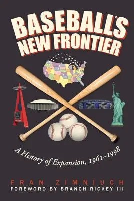 Baseball's New Frontier: Historia ekspansji, 1961-1998 - Baseball's New Frontier: A History of Expansion, 1961-1998