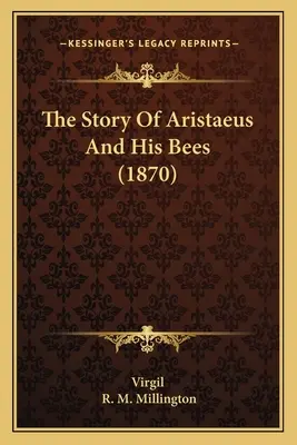 Historia Arystotelesa i jego pszczół (1870) - The Story Of Aristaeus And His Bees (1870)