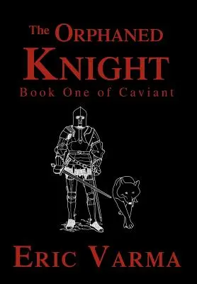 Osierocony rycerz: Księga pierwsza Caviant - The Orphaned Knight: Book One of Caviant