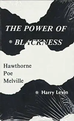 Potęga czerni: Hawthorne, Poe, Melville - Power Of Blackness: Hawthorne, Poe, Melville