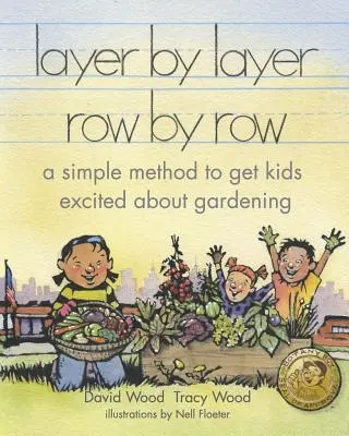 Warstwa po warstwie, rząd po rzędzie: prosta metoda na zainteresowanie dzieci ogrodnictwem - layer by layer row by row: a simple method to get kids excited about gardening