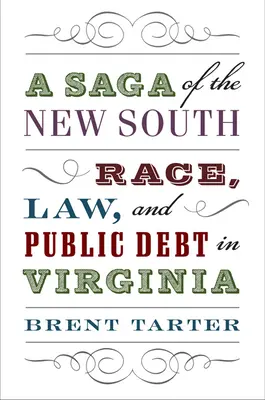 Saga Nowego Południa: Rasa, prawo i dług publiczny w Wirginii - A Saga of the New South: Race, Law, and Public Debt in Virginia