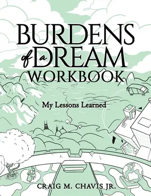 Obciążenia związane z pracą nad marzeniami: Moje lekcje - Burdens of a Dream Workbook: My Lessons Learned