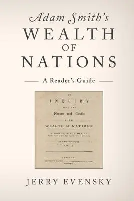 Bogactwo narodów Adama Smitha: A Reader's Guide - Adam Smith's Wealth of Nations: A Reader's Guide