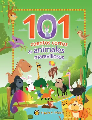 101 opowiadań o wspaniałych zwierzętach / 101 krótkich opowiadań o niesamowitych zwierzętach - 101 Cuentos Cortos de Animales Maravillosos / 101 Short Stories about Amazing an Imals