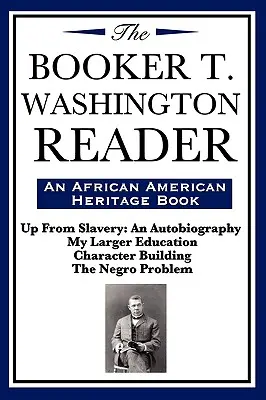 The Booker T. Washington Reader (książka o dziedzictwie afroamerykańskim) - The Booker T. Washington Reader (an African American Heritage Book)