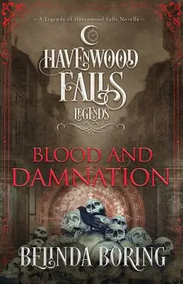 Krew i potępienie: A Legends of Havenwood Falls Novella - Blood and Damnation: A Legends of Havenwood Falls Novella