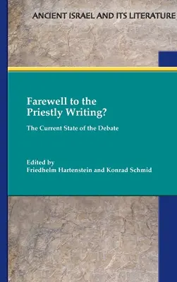 Pożegnanie z pismem kapłańskim? Obecny stan debaty - Farewell to the Priestly Writing?: The Current State of the Debate