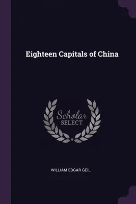 Osiemnaście stolic Chin - Eighteen Capitals of China