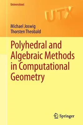 Metody wielościenne i algebraiczne w geometrii obliczeniowej - Polyhedral and Algebraic Methods in Computational Geometry