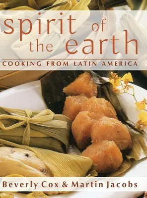 Duch Ziemi: Kuchnia rdzennych mieszkańców Ameryki Łacińskiej - Spirit of the Earth: Native Cooking from Latin America