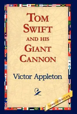 Tomek Świstak i jego gigantyczne działo - Tom Swift and His Giant Cannon