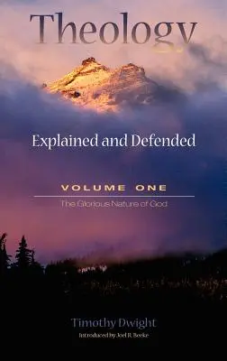 Teologia: Wyjaśnienie i obrona - tom pierwszy - Theology: Explained and Defended - Volume One