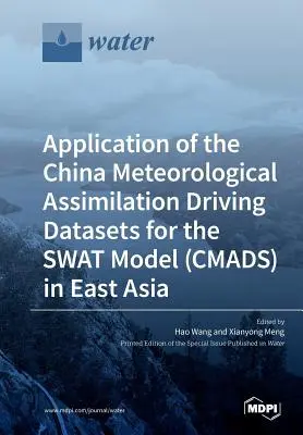 Zastosowanie China Meteorological Assimilation Driving Datasets dla modelu SWAT (CMADS) w Azji Wschodniej - Application of the China Meteorological Assimilation Driving Datasets for the SWAT Model (CMADS) in East Asia