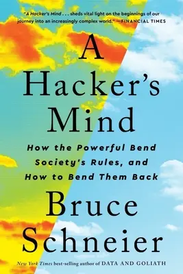 Umysł hakera: jak potężni naginają zasady społeczeństwa i jak je cofnąć - A Hacker's Mind: How the Powerful Bend Society's Rules, and How to Bend Them Back