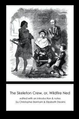 Szkieletowa załoga, czyli dziki ogień Neda - The Skeleton Crew, or, Wildfire Ned