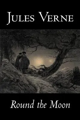 Wokół Księżyca Juliusza Verne'a, fantastyka, fantasy i magia - Round the Moon by Jules Verne, Fiction, Fantasy & Magic