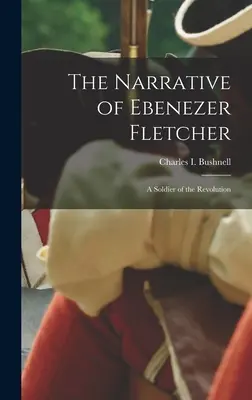 Opowieść o Ebenezerze Fletcherze: Żołnierz rewolucji - The Narrative of Ebenezer Fletcher: A Soldier of the Revolution