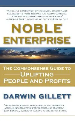 Szlachetna przedsiębiorczość: Zdroworozsądkowy przewodnik po podnoszeniu ludzi i zysków - Noble Enterprise: The Commonsense Guide to Uplifting People and Profits