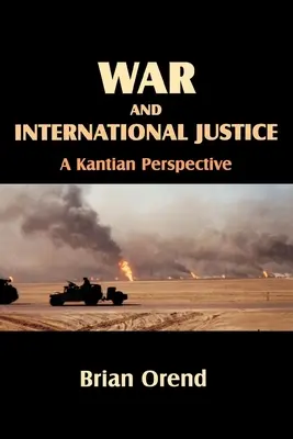 Wojna i sprawiedliwość międzynarodowa. Perspektywa kantowska - War and International Justice. a Kantian Perspective