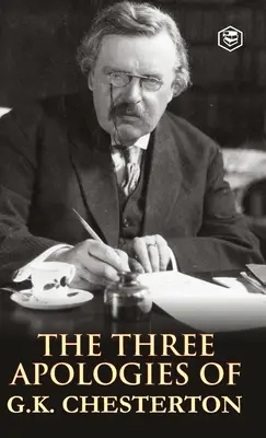 Trzy apologie G.K. Chestertona: Heretycy, ortodoksja i wieczny człowiek - The Three Apologies of G.K. Chesterton: Heretics, Orthodoxy & the Everlasting Man