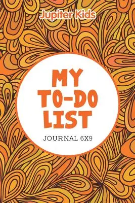 Moja lista rzeczy do zrobienia: Dziennik 6X9 - My To-Do List: Journal 6X9