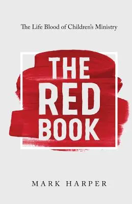 The Red Book: Życiodajna krew duszpasterstwa dzieci - The Red Book: The Life Blood of Children's Ministry