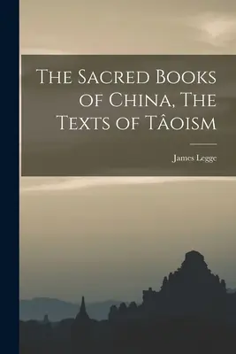 Święte księgi Chin, Teksty toizmu - The Sacred Books of China, The Texts of Toism