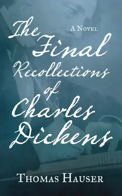 Ostatnie wspomnienia Charlesa Dickensa - The Final Recollections of Charles Dickens