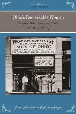 Niezwykłe kobiety Ohio: Córki, żony, siostry i matki, które kształtowały historię - Ohio's Remarkable Women: Daughters, Wives, Sisters, and Mothers Who Shaped History