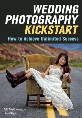 Kickstart fotografii ślubnej: Jak osiągnąć nieograniczony sukces - Wedding Photography Kickstart: How to Achieve Unlimited Success