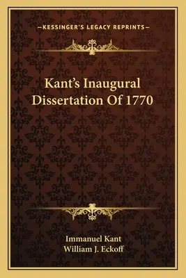 Inauguracyjna dysertacja Kanta z 1770 r. - Kant's Inaugural Dissertation Of 1770