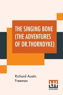 Śpiewająca kość (Przygody doktora Thorndyke'a) - The Singing Bone (The Adventures Of Dr.Thorndyke)