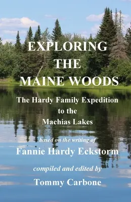 Odkrywanie lasów Maine - wyprawa rodziny Hardy do jezior Machias - Exploring the Maine Woods - The Hardy Family Expedition to the Machias Lakes