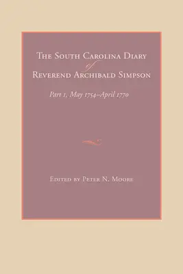 Dziennik wielebnego Archibalda Simpsona z Karoliny Południowej - The South Carolina Diary of Reverend Archibald Simpson