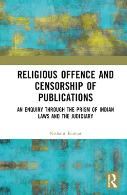 Przestępstwa religijne i cenzura publikacji: Badanie przez pryzmat indyjskich przepisów i sądownictwa - Religious Offence and Censorship of Publications: An Enquiry through the Prism of Indian Laws and the Judiciary