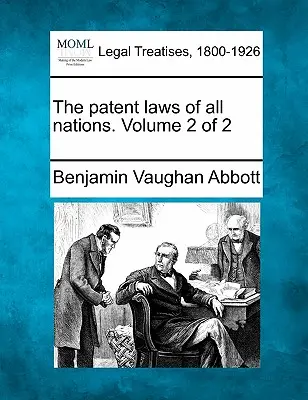 Prawa patentowe wszystkich narodów. Tom 2 z 2 - The patent laws of all nations. Volume 2 of 2