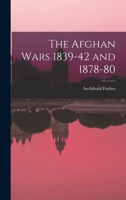Wojny afgańskie 1839-42 i 1878-80 - The Afghan Wars 1839-42 and 1878-80