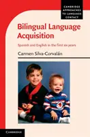 Dwujęzyczne przyswajanie języka: Hiszpański i angielski w pierwszych sześciu latach życia - Bilingual Language Acquisition: Spanish and English in the First Six Years