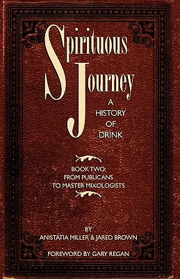 Spirituous Journey: Historia drinków, księga druga - Spirituous Journey: A History of Drink, Book Two