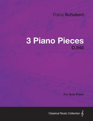 3 utwory fortepianowe D.946 - na fortepian solo - 3 Piano Pieces D.946 - For Solo Piano