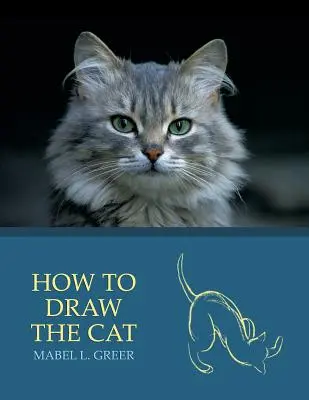 Jak narysować kota (wydanie przedrukowe) - How to Draw the Cat (Reprint Edition)