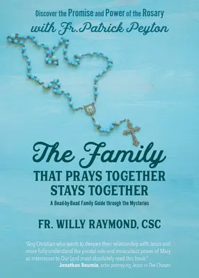 Rodzina, która modli się razem, pozostaje razem: Odkryj obietnicę i moc różańca z ks. Patrickiem Peytonem - The Family That Prays Together Stays Together: Discover the Promise and Power of the Rosary with Fr. Patrick Peyton