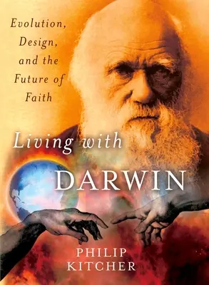 Żyjąc z Darwinem: Ewolucja, projekt i przyszłość wiary - Living with Darwin: Evolution, Design, and the Future of Faith