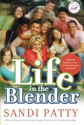 Życie w blenderze: Łączenie rodzin, życia i relacji z łaską - Life in the Blender: Blending Families, Lives and Relationships with Grace